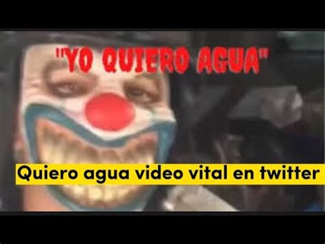 quiero agua reddit video|the infamous quiero agua video.